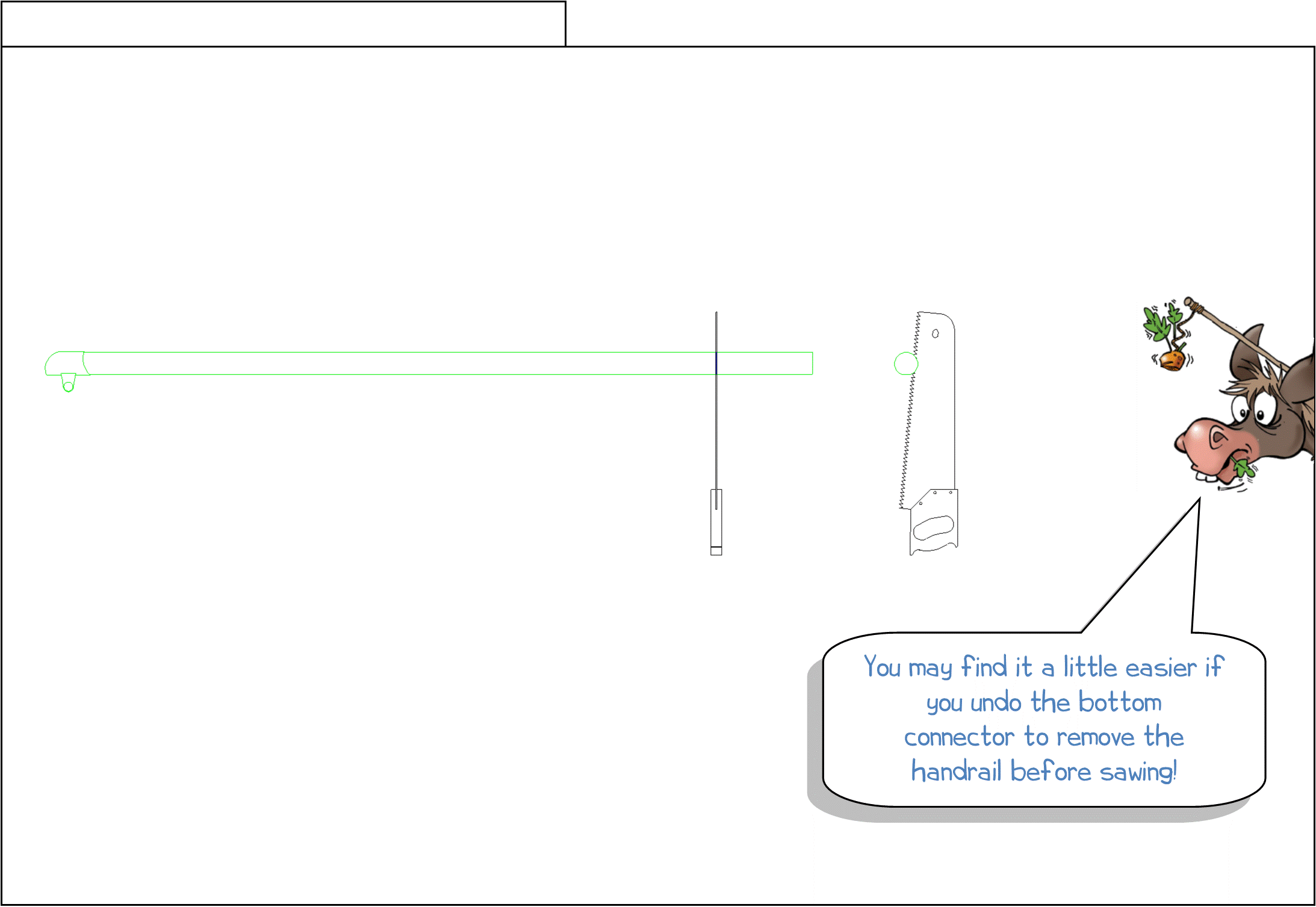 Fitting instructions, Richard Burbidge, Fusion, GLASS , stair parts, newels, handrails, handrail, Step 9, Cut handrail to length, Wonkee Donkee says "You may find it a little easier if you undo the bottom connector to remove the handrail before sawing!" Diagram, handrail, saw, handsaw